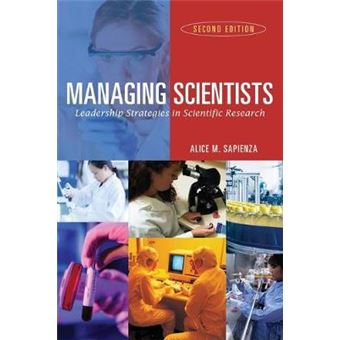Managing Scientists - Leadership Strategies in Scientific Research - Paperback - 2004 - 1