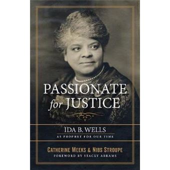Passionate For Justice Ida B Wells As Prophet For Our Time - 1