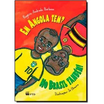 Isto E Aquilo. Em Angola Tem? No Brasil Também! - 1