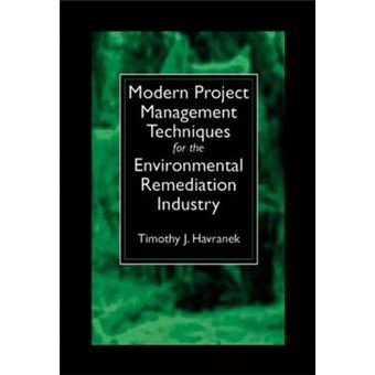 Modern Project Management Techniques for the Environmental Remediation Industry - Hardback - 1998 - 1