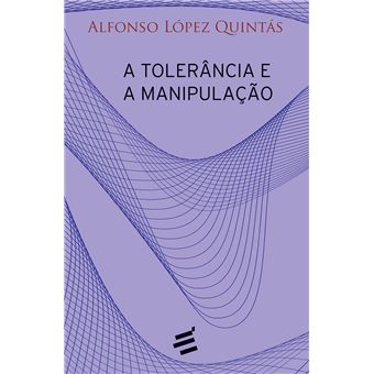 A Tolerância e a Manipulação - 1