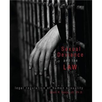 Sexual Deviance And The Law Legal Regulation Of Human Sexuality - 1