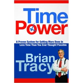 Time Power - A Proven System for Getting More Done in Less Time Than You Ever Thought Possible - Paperback - 2007 - 1