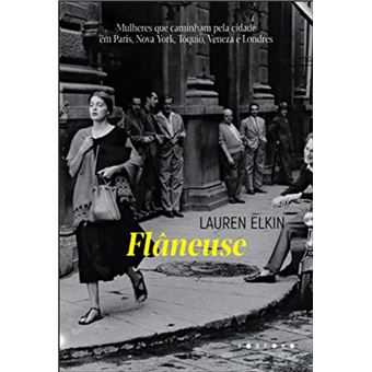 Flâneuse: mulheres que caminham pela cidade em Paris, Nova York, Tóquio, Veneza e Londres - 1