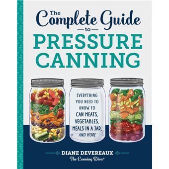 The Complete Guide To Pressure Canning - 1