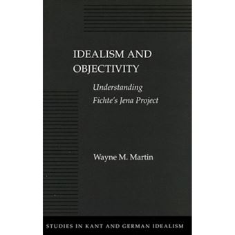 Idealism And Objectivity, Studies In Kant And German Idealism - 1