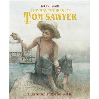 The Adventures Of Tom Sawyer A Robert Ingpen Illustrated Classic - 1