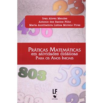 Práticas Matemáticas em Atividades Didáticas Para os Anos Iniciais - 1