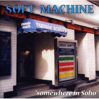 Soft Machine-Somewhere In Soho - 1