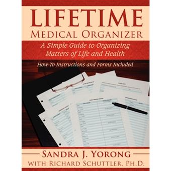 Lifetime Medical Organizer - A Simple Guide to Organizing Matters of Life and Health: How-To Instructions and Forms Included - Paperback / softback - 2008 - 1