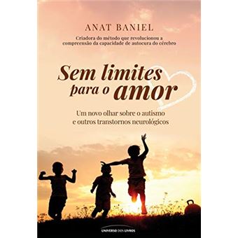 Sem Limites para o Amor: Um Novo Olhar Sobre o Autismo e Outros Transtornos Neurológicos - 1