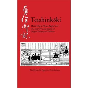 Teishinkaoki - the Year 939 in the Journal of Regent Fujiwara No Tadahira - Paperback - 2008 - 1