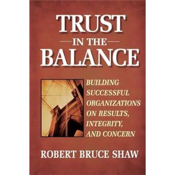 Building the High-Trust Organization - Hidden Competitive Advantage of Trust - Paperback - 1997 - 1
