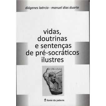 Vidas, Doutrinas e Sentenças de Pré-Socráticos Ilustres - 1