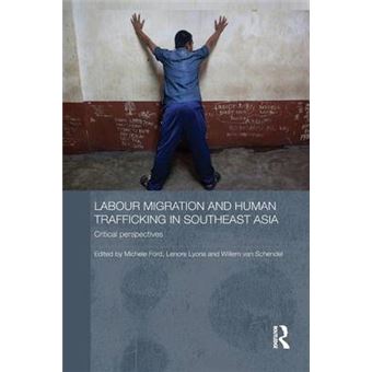 Labour Migration and Human Trafficking in Southeast Asia - Critical Perspectives - Paperback - 2014 - 1