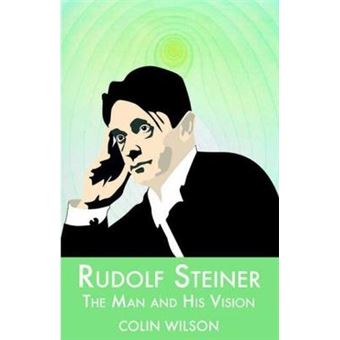 Rudolf Steiner The Man And His Vision - 1