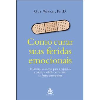 Como Curar Suas Feridas Emocionais - 1