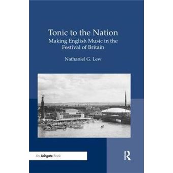 Tonic To The Nation Making English Music In The Festival Of Britain - 1