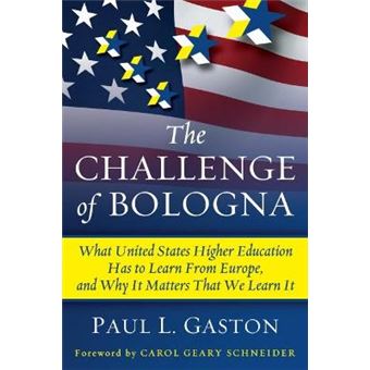 The Challenge of Bologna - What United States Higher Education Has to Learn, and Why it Matters That We Learn it - Hardback - 2010 - 1