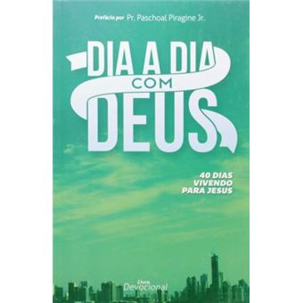 Dia a Dia com Deus. 40 Dias Vivendo Para Jesus - 1