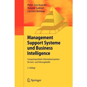 Management Support Systeme Und Business Intelligence - Computergestutzte Informationssysteme Fur Fach- Und Fuhrungskrafte - Paperback - 2007 - 1