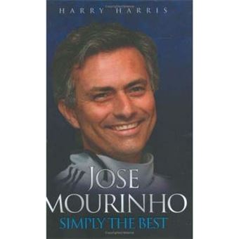 Jose Mourinho : Simply the Best - 1