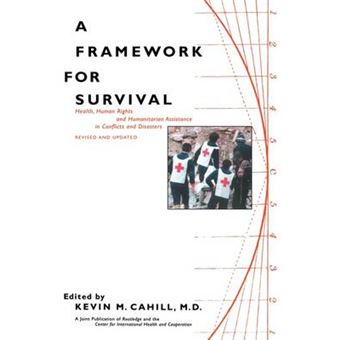 A Framework for Survival - Health, Human Rights, and Humanitarian Assistance in Conflicts and Disasters - Paperback - 1999 - 1