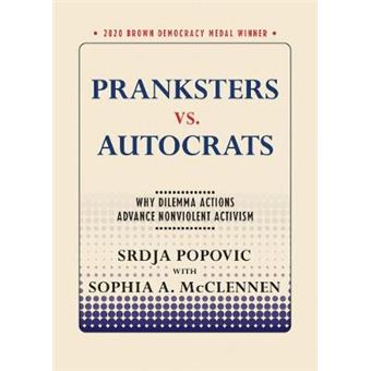 Pranksters Vs Autocrats Why Dilemma Actions Advance Nonviolent Activism Brown Democracy Medal - 1