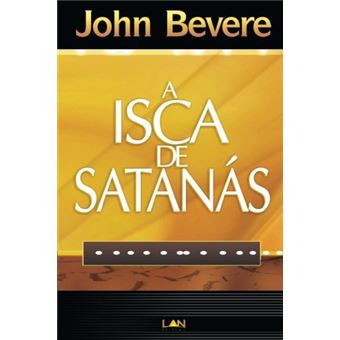 A Isca de Satanas (Devocional) - 1