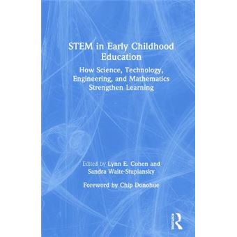 Stem In Early Childhood Education How Science, Technology, Engineering, And Mathematics Strengthen Learning - 1