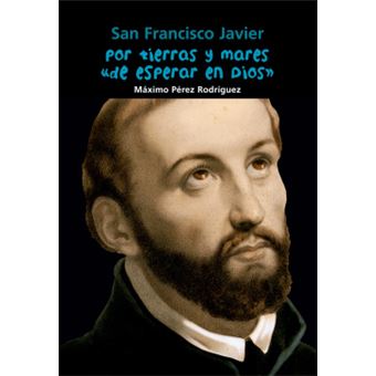 Por Tierras Y Mares De Esperar En Dios (San Francisco Javier) - 1