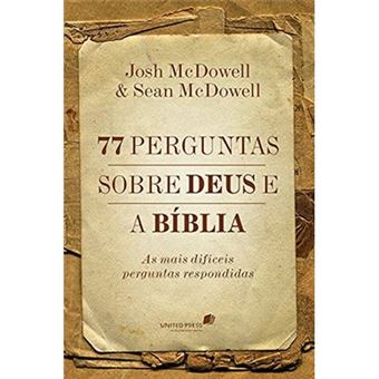 77 Perguntas Sobre Deus E A Bíblia. As Mais Difíceis Perguntas Respondidas - 1