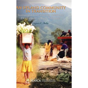 An Upland Community in Transition - Institutional Innovations for Sustainable Development in Rural Philippines - Paperback - 2011 - 1