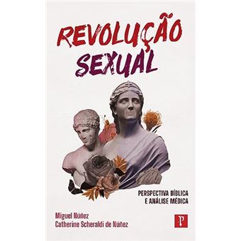 Revolução Sexual: Perspectiva Bíblica E Análise Médica - 1