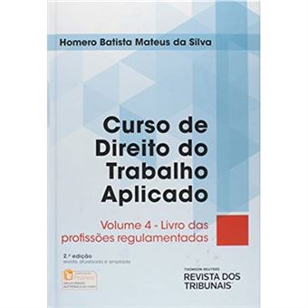 Curso De Direito Do Trabalho Aplicado. Livros Das Profissões Regulamentadas - 1