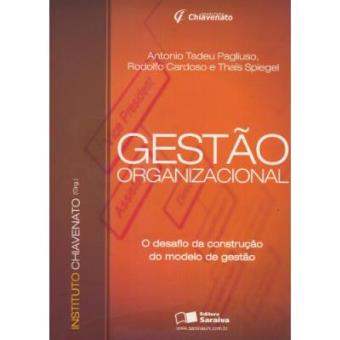 Gestão Organizacional. O Desafio Da Construção Do Modelo Do Gestão - 1