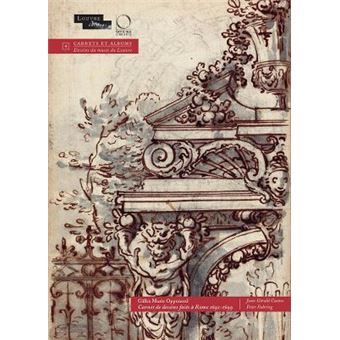 Gilles Marie Oppenord. Carnet De Dessins Fait  Rome 1692-1699 - 1