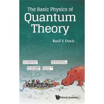 The Basic Physics Of Quantum Theory - 1