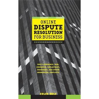 Online Dispute Resolution for Business - B2B, E-commerce, Consumer Employment, Insurance and Other Commercial Conflicts - Hardback - 2002 - 1