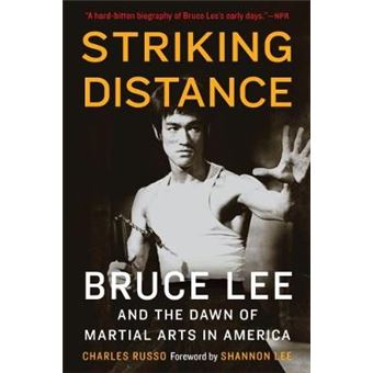 Striking Distance Bruce Lee And The Dawn Of Martial Arts In America - 1