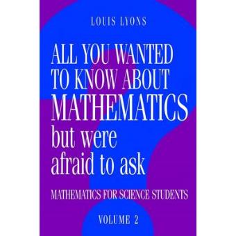 All You Wanted to Know About Mathematics But Were Afraid to Ask - Mathematics for Science Students - Paperback - 1998 - 1