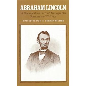 Abraham Lincoln - A Documentary Portrait Through His Speeches and Writings - Paperback - 1964 - 1