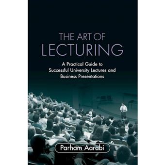 The Art of Lecturing - A Practical Guide to Successful University Lectures and Business Presentations - Paperback - 2007 - 1