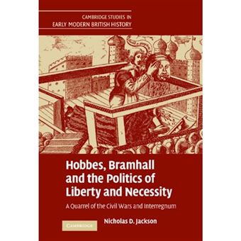Hobbes, Bramhall and the Politics of Liberty and Necessity - A Quarrel of the Civil Wars and Interregnum - Hardback - 2007 - 1