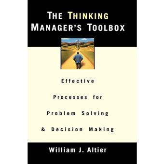 The Thinking Manager's Toolbox - Effective Processes for Problem Solving and Decision Making - Hardback - 1999 - 1