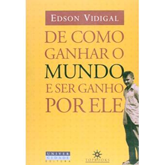 De Como Ganhar O Mundo E Ser Ganho Por Ele - 1