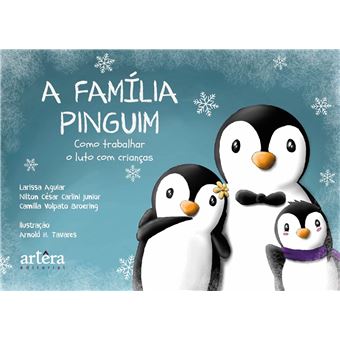 A Família Pinguim: Como Trabalhar o Luto com Crianças - 1
