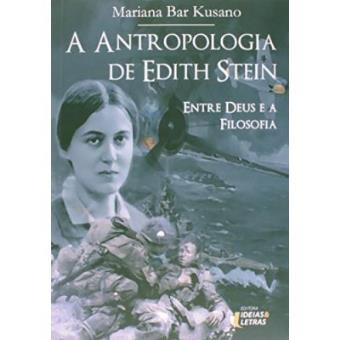 A Antropologia De Edith Stein. Entre Deus E A Filosofia - 1