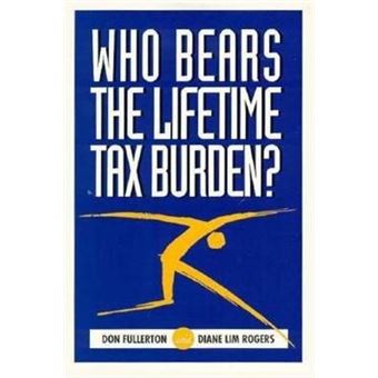 Who Bears the Lifetime Tax Burden? - Paperback - 1992 - 1