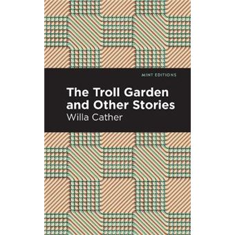 The Troll Garden And Other Stories Mint Editions - 1